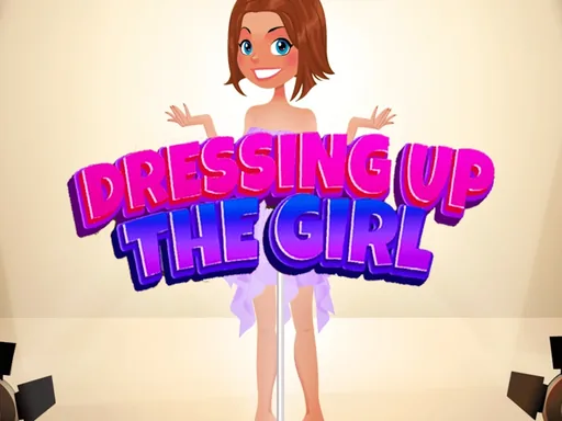 Dressing Up: The Girl
