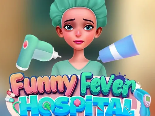 Funny Fever Hospital