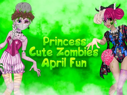 Princess Cute Zombies April Fun